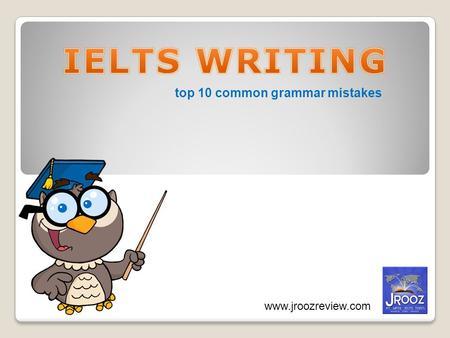 Top 10 common grammar mistakes www.jroozreview.com.