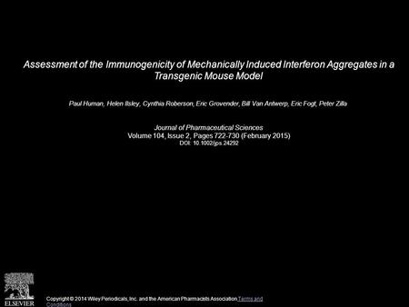 Assessment of the Immunogenicity of Mechanically Induced Interferon Aggregates in a Transgenic Mouse Model Paul Human, Helen Ilsley, Cynthia Roberson,