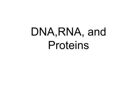 DNA,RNA, and Proteins. In the 1950’s, James Watson and Francis Crick, built a model of DNA. Their model was inspired by the work of Rosalind Franklin.