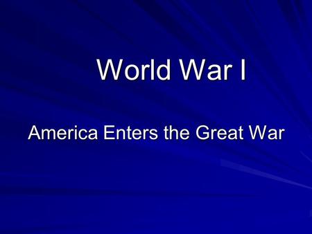 World War I America Enters the Great War. The U.S. began World War I as a “neutral” nation We were considered to be isolationist.