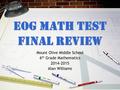 Mount Olive Middle School 6 th Grade Mathematics 2014-2015 Alan Williams EOG MATH TEST FINAL REVIEW.