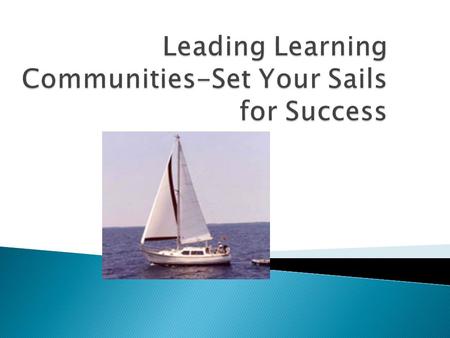  Gain an understanding of transformational leadership  Gain an understanding of leadership journeys  Participate in discussions related to scenarios.