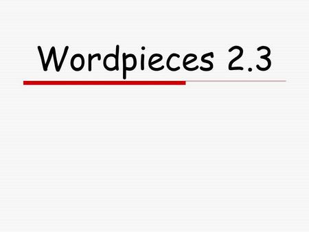 Wordpieces 2.3. ped  child  foot pedant  noun  One possessing abundant knowledge of minor, often uninteresting, things.