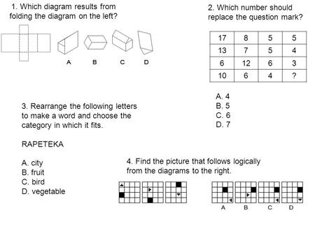 1. Which diagram results from folding the diagram on the left?