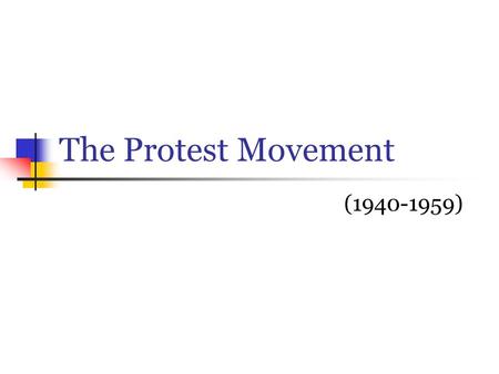 The Protest Movement (1940-1959). Influence of the Past Earlier African American Literature paved the way for literature of the Protest Movement Writers.