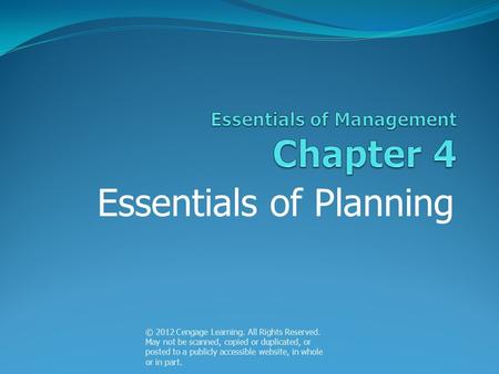 Essentials of Planning © 2012 Cengage Learning. All Rights Reserved. May not be scanned, copied or duplicated, or posted to a publicly accessible website,