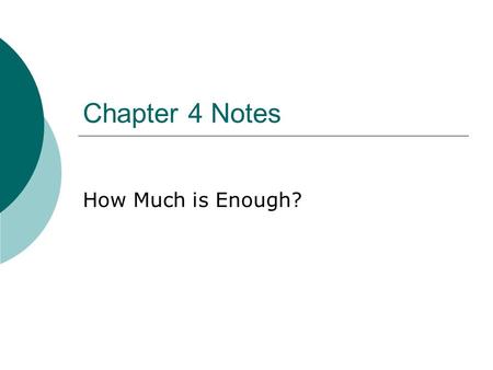 Chapter 4 Notes How Much is Enough?. The Three Basic Principles of Physical Activity  Principle of Overload- to do more physical activity than normal.