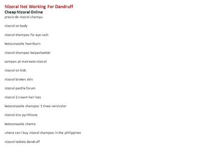 Nizoral Not Working For Dandruff Cheap Nizoral Online precio de nizoral champu nizoral on body nizoral shampoo for eye rash ketoconazole heartburn nizoral.