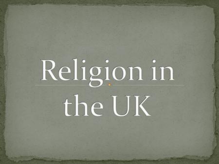 The vast majority of people in Britain do not regularly attend religious services. Many do so only a few times in their lives. Most people in Britain.