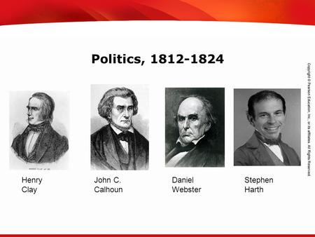 TEKS 8C: Calculate percent composition and empirical and molecular formulas. Politics, 1812-1824 Henry Clay John C. Calhoun Daniel Webster Stephen Harth.