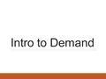 Intro to Demand. Pair-Share Questions Why do stores have sales on their goods? Why are newspapers sold in vending machines that allow you to take more.