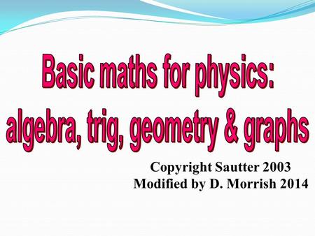 Copyright Sautter 2003 Modified by D. Morrish 2014.