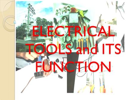 ELECTRICAL TOOLS and ITS FUNCTION