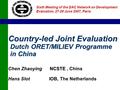 Country-led Joint Evaluation Dutch ORET/MILIEV Programme in China NCSTE Country-led Joint Evaluation Dutch ORET/MILIEV Programme in China Chen Zhaoying.