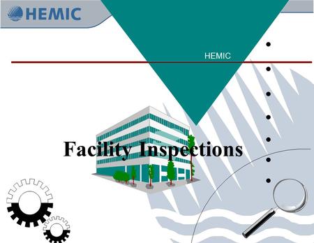 - HEMIC Facility Inspections. Common Losses A fire breaks out in a 16 story office building An employee had the tips of two fingers amputated Could these.