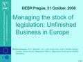 © OECD A joint initiative of the OECD and the European Union, principally financed by the EU DEBR Prague, 31 October. 2008 Managing the stock of legislation: