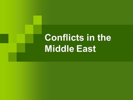 Conflicts in the Middle East. Answers 2= Syria 3= Lebanon 4= Israel 5= Jordan 6= Iraq 7= Saudi Arabia 14= Iran 19= Afghanistan.