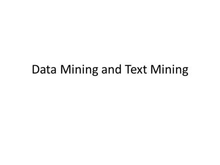 Data Mining and Text Mining. The Standard Data Mining process.