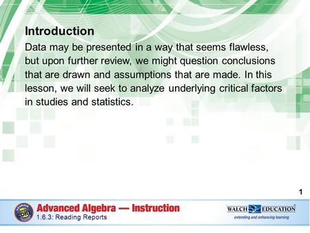 Introduction Data may be presented in a way that seems flawless, but upon further review, we might question conclusions that are drawn and assumptions.