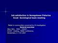 Job satisfaction in Senegalease Fisheries Ecost Sociological team meeting Job satisfaction in Senegalease Fisheries Ecost Sociological team meeting Metier.