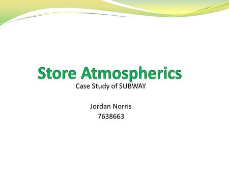 Case Study of SUBWAY Jordan Norris