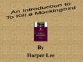 By Harper Lee. Visual Time Line Open your TKAM Spiral notebook and draw a “timeline” from a landscape perspective.