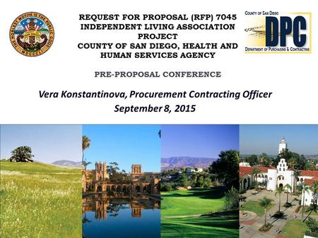 Vera Konstantinova, Procurement Contracting Officer September 8, 2015 REQUEST FOR PROPOSAL (RFP) 7045 INDEPENDENT LIVING ASSOCIATION PROJECT COUNTY OF.