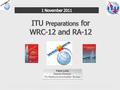 2 WRC Regional preparation Resolution 72 (Rev.WRC ‑ 07) Proposals Coordinated common proposals Member States CPM Report Final Acts Informal Group (Structure.