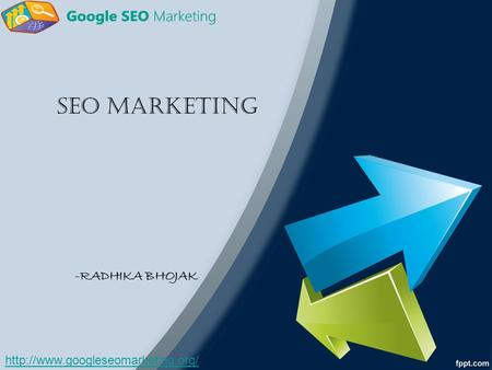 SEO MARKETING -RADHIKA BHOJAK