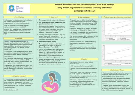 Maternal Movements into Part time Employment: What is the Penalty? Jenny Willson, Department of Economics, University of Sheffield.