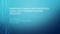 REMEDYING COMMON MISCONCEPTIONS ABOUT ADULT LEARNERS IN HIGHER EDUCATION EMILY WHITEHOUSE EDU 643- TEACHING THE ADULT LEARNER DR. DANA WILKIE.