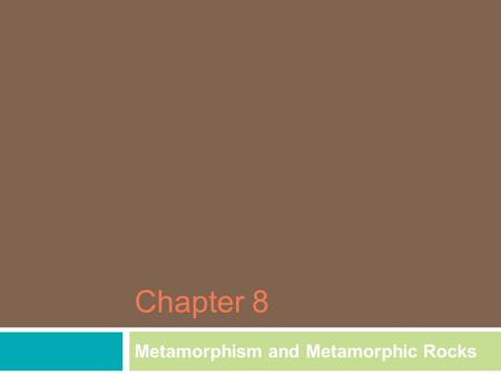 Chapter 8 Metamorphism and Metamorphic Rocks. Introduction  Metamorphism - The transformation of rocks without melting, usually beneath Earth's surface,