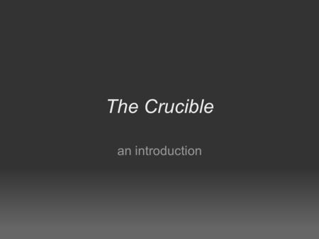 The Crucible an introduction. Arthur Miller 1915 - 2005 playwright married Marilyn Monroe in 1956; divorced in 1961 won Pulitzer Prize for drama for Death.