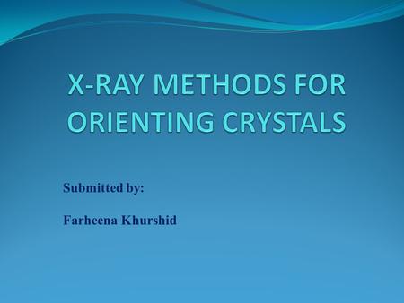 X-RAY METHODS FOR ORIENTING CRYSTALS