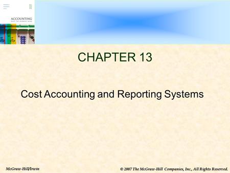 McGraw-Hill/Irwin © 2007 The McGraw-Hill Companies, Inc., All Rights Reserved. 13-1 CHAPTER 13 McGraw-Hill/Irwin © 2007 The McGraw-Hill Companies, Inc.,