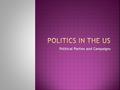 Political Parties and Campaigns.  Immigration: toughen immigration laws, only legal immigrants  Taxes: cut taxes to stimulate economy & help families.