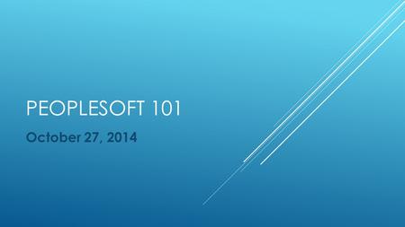 PEOPLESOFT 101 October 27, 2014. INTRODUCTION The detailed business process for reconciling/approving PCard transactions (including uploading documentation)