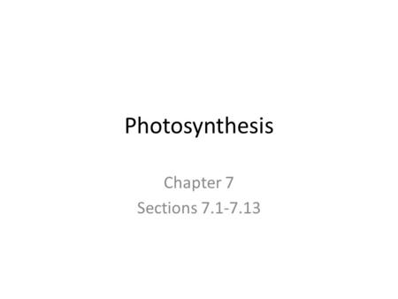 Photosynthesis Chapter 7 Sections 7.1-7.13. Figure 7.0_2.