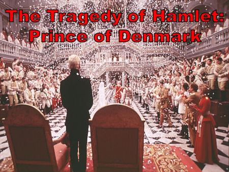 The Tragedy of Hamlet, Prince of Denmark General Information –Date of Publication –Genre –Setting (TIME) –Setting (PLACE) 1603- late in Shakespeare’s.