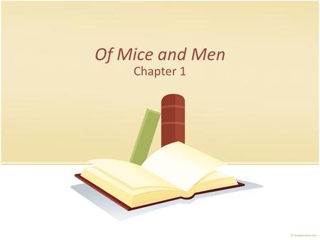 Of Mice and Men Chapter 1. Author’s Style Word Choice – Soledad – means “loneliness” or “solitude” in Spanish. Refers to one of the novel’s main themes.