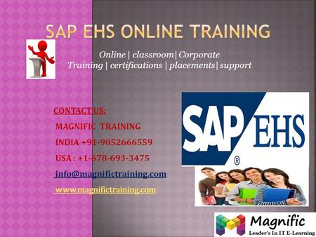 Online | classroom| Corporate Training | certifications | placements| support CONTACT US: MAGNIFIC TRAINING INDIA +91-9052666559 USA : +1-678-693-3475.