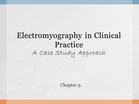 Electromyography in Clinical Practice A Case Study Approach