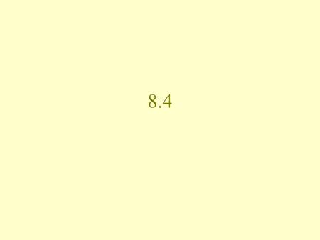 8.4. Parallelogram:   Both Opp. Sides parallel Both Opp. Sides  Both Opp. Angles  Consecutive Angles Supp. Diagonals bisect each other x xy y x +