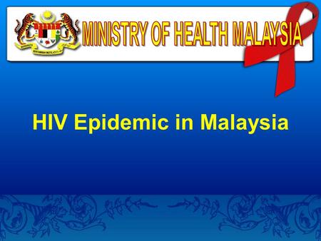 HIV Epidemic in Malaysia. HIV BY AGE GROUPS - MALAYSIA.