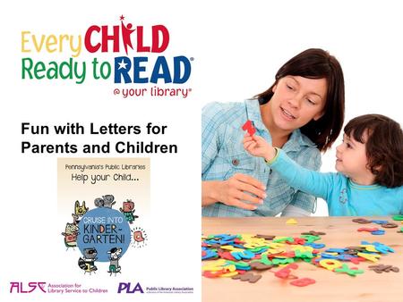 Fun with Letters for Parents and Children. Reading is essential to school success. Start now to help your child get ready to read. Learning to read begins.