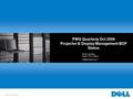 Dell Confidential PWG Quarterly Oct 2006 Projector & Display Management BOF Status Rick Landau Dell, CTO Office 2006/10/25 v0.1.