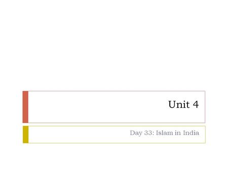 Unit 4 Day 33: Islam in India. Delhi Sultanate, 1206-1526  Sultan (Muslim ruler) conquers Hindu armies in India  Makes Delhi the capital  His successors.