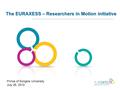 The EURAXESS – Researchers in Motion initiative Prince of Songkla University July 26, 2013.