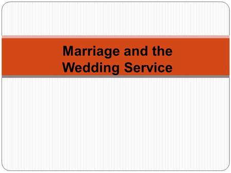 1 Marriage and the Wedding Service. Marriage 2 Marriage is the legal state (ie you can be legally married), but wedding refers to the ceremony only. In.