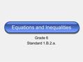 Equations and Inequalities Grade 6 Standard 1.B.2.a.